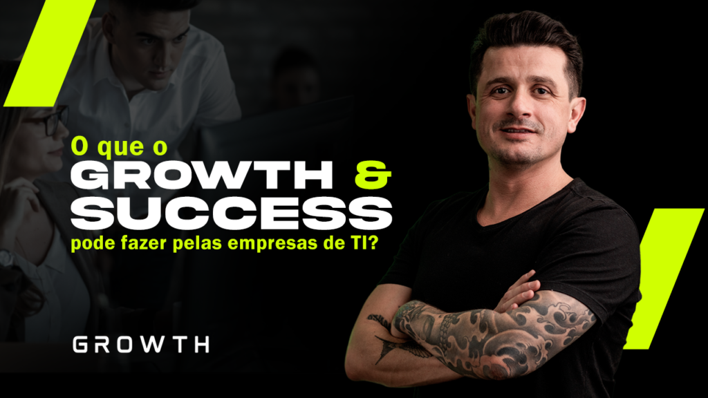 Growth Success e a importância do MQL no setor de TI