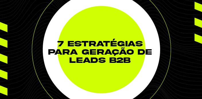 Estratégias para geração de leads B2B