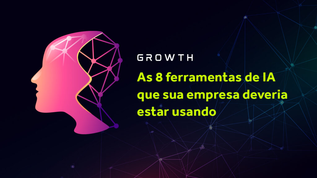 8 ferramentas de IA para usar em sua empresa